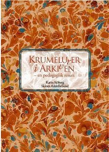 Krumelurer i arkiven - en pedagogisk resurs