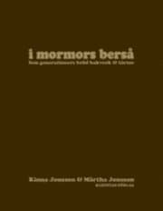 I mormors berså : fem generationers bröd bakverk och tårtor