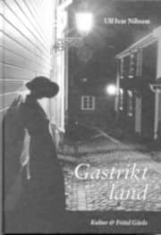 Gastrikt land : spökhistorier från Gävle, Gästrikland och norra Uppland