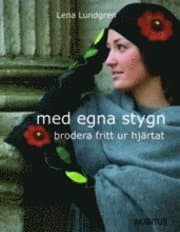 Med egna stygn - brodera fritt ur hjärtat