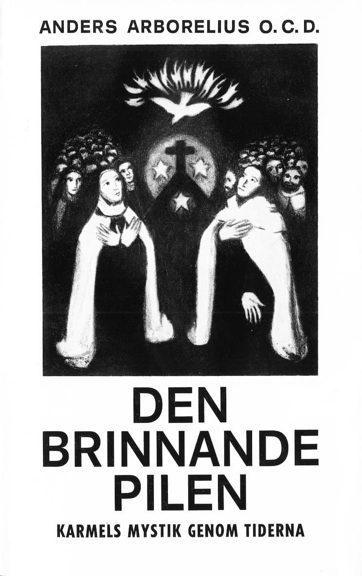 Den brinnande pilen : Karmels mystik genom tiderna