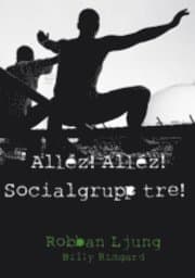 Alléz! Alléz! Socialgrupp tre