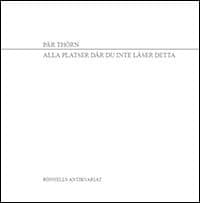 Alla platser där du inte läser detta