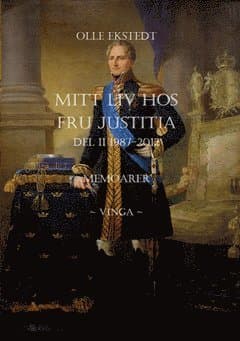 MITT LIV HOS FRU JUSTITIA : Del II 1987-2012
