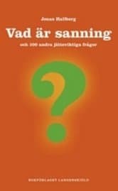 Vad är sanning och 100 andra jätteviktiga frågor