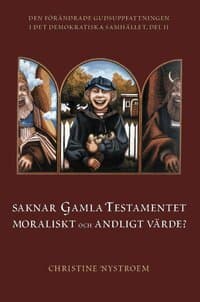 Saknar Gamla Testamentet moraliskt och andligt värde?