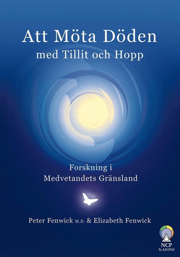 Att möta döden med tillit och hopp : forskning i medvetandets gränsland
