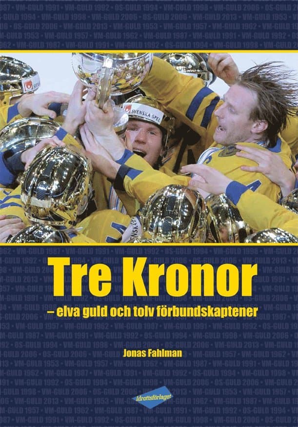 Tre Kronor : elva guld och tolv förbundskaptener