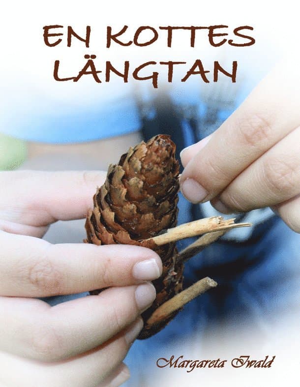 En kottes längtan