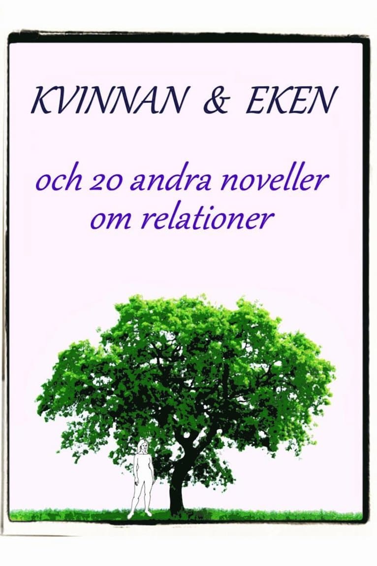 Kvinnan & eken och 20 andra noveller om relationer