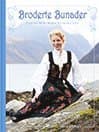 Broderte bunader : hundre år med norsk bunadhistorie