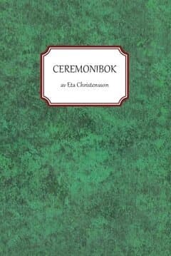 Ceremonibok : handbok i konsten att leda ceremonier