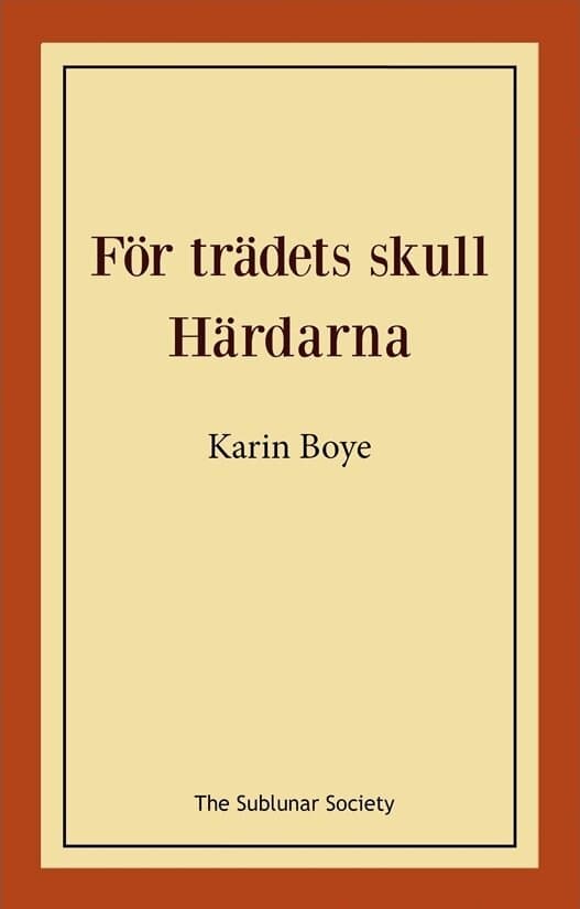 För trädets skull ; Härdarna