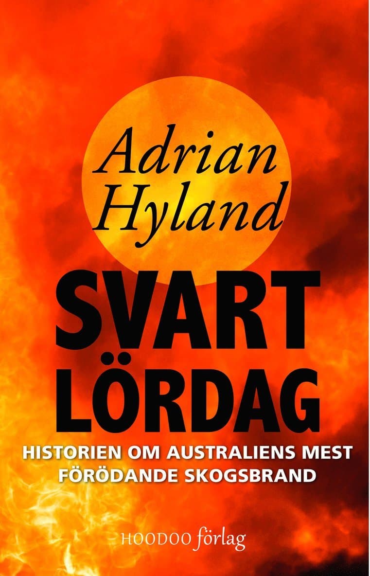 Svart lördag : historien om Australiens mest förödande skogsbrand