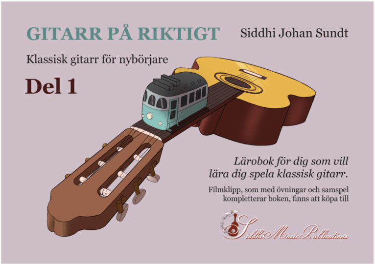 Gitarr på riktigt : klassisk gitarr för nybörjare. Del 1