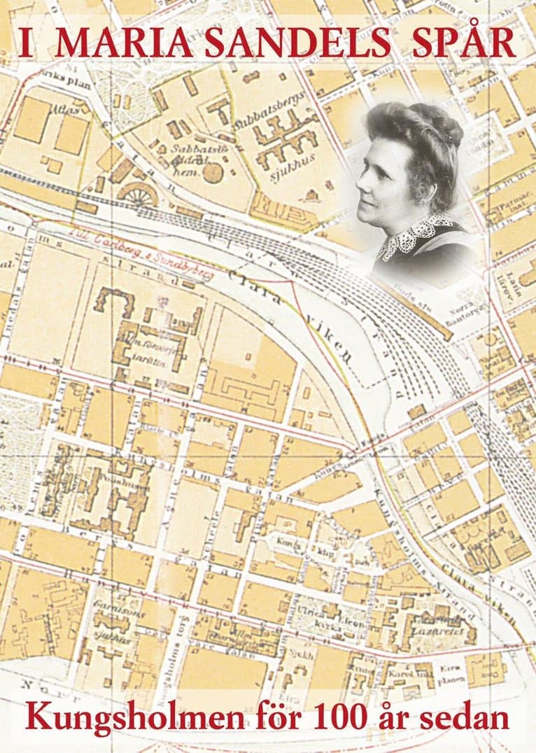 I Maria Sandels spår : Kungsholmen för 100 år sedan