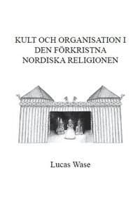 Kult och organisation i den förkristna Nordiska religionen