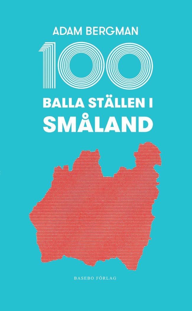 100 balla ställen i Småland