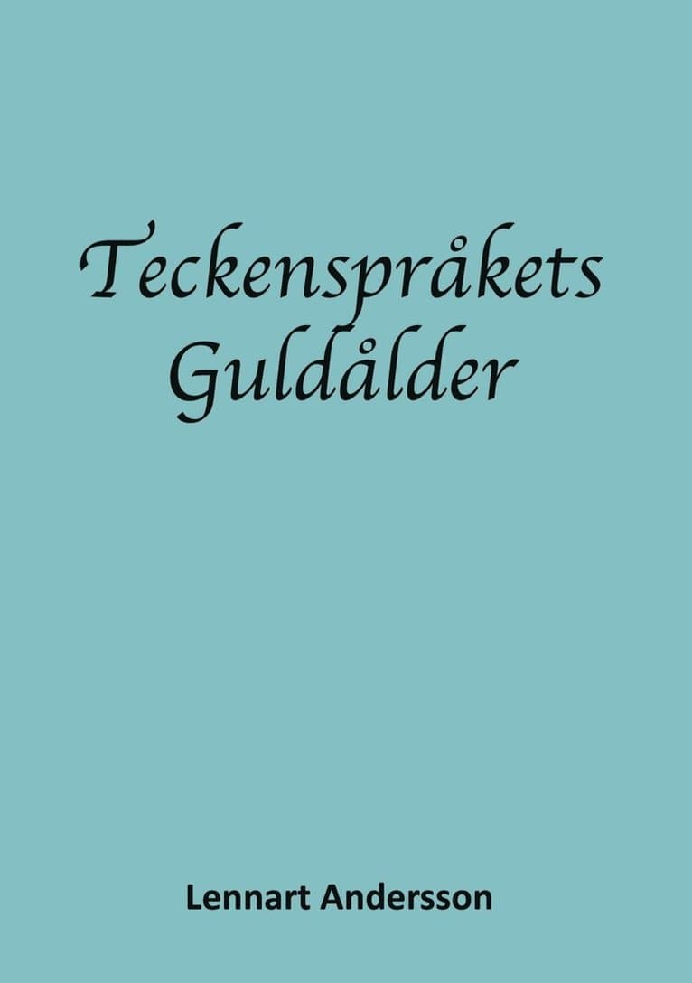 Teckenspråkets guldålder : teckenspråkigt döva i 1700- och 1800-talets europa. Första delen 1700-talet, Pionjärerna