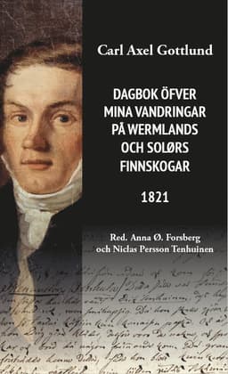Dagbok över mina vandringar i Wermlands och Solørs finnskogar 1821