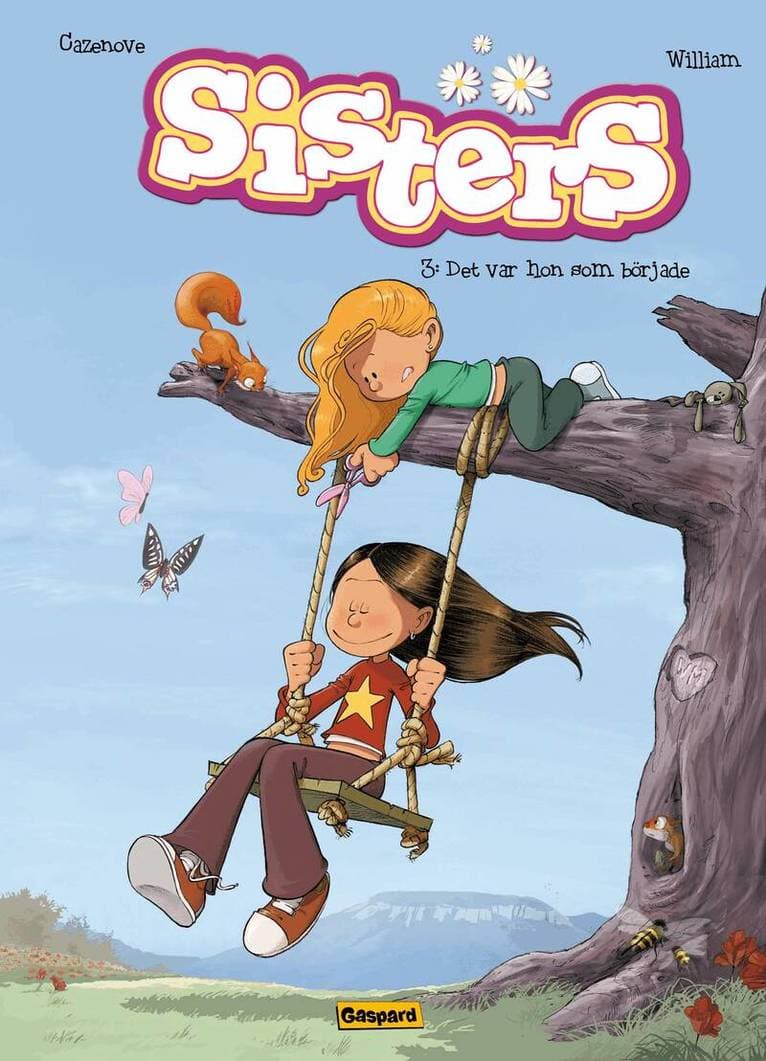 Sisters. Det var hon som började