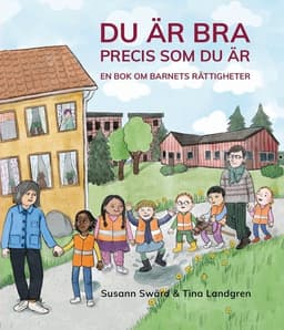 Du är bra precis som du är : en bok om barnets rättigheter