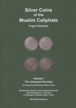 Silver coins of the muslim caliphate: the Umayyad Dynasty