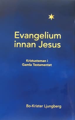 Evangelium innan Jesus – Kristusteman i Gamla testamentet