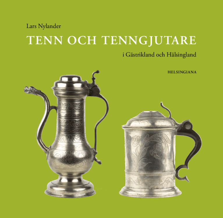 Tenn och tenngjutare i Gästrikland och Hälsingland