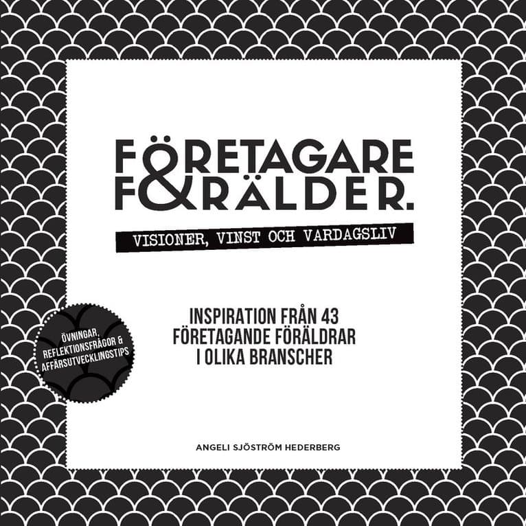 Företagare & förälder : Visioner, vinst och vardagsliv