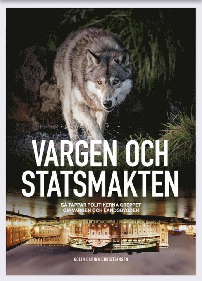 Vargen och statsmakten : så tappar politikerna greppet om vargen och landsbygden