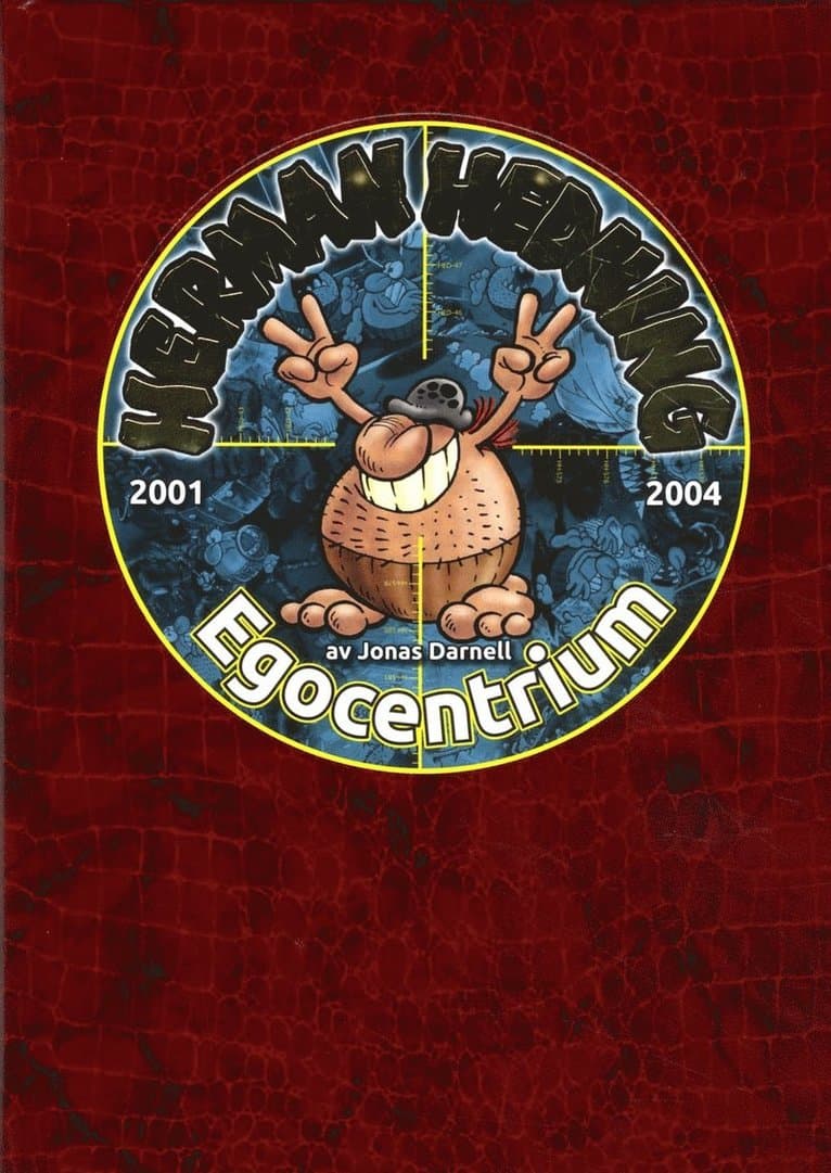 Herman Hedning 2001-2004 Egocentrium