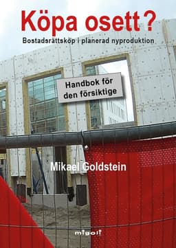 Köpa osett? : bostadsrättsköp i planerad nyproduktion - handbok för den försiktige