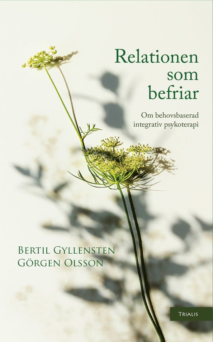 Relationen som befriar : om behovsbaserad integrativ psykoterapi