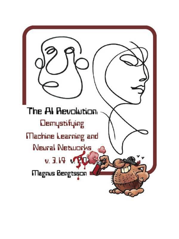 The AI revolution : demystifying machine learning and neural networks v.3.14