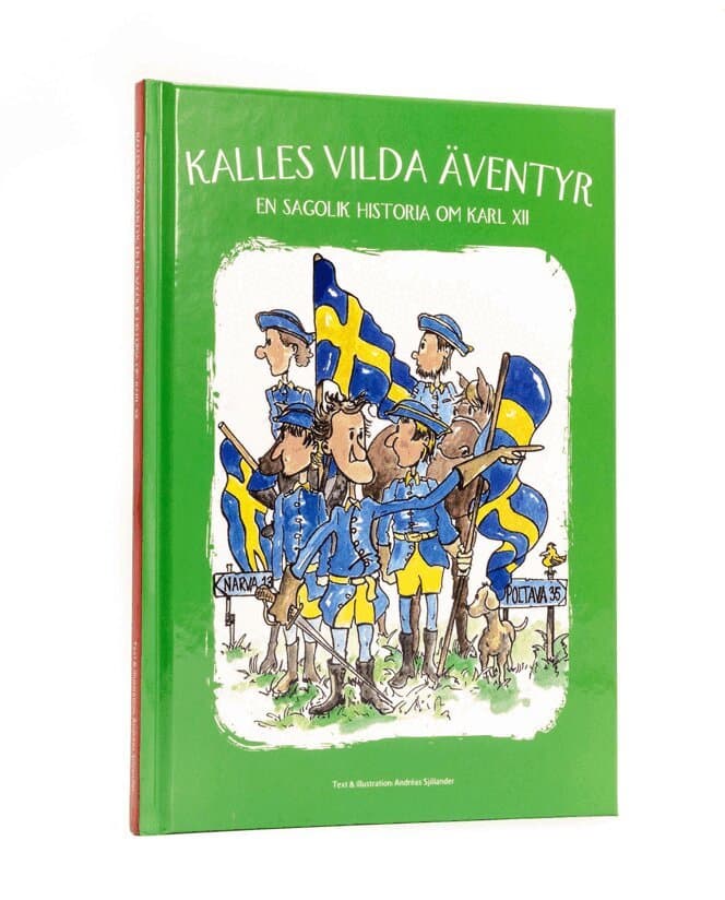 Kalles vilda äventyr : en sagolik historia om Karl XII