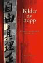 Bilder av hopp - Svenskarna som förändrade Kinas historia