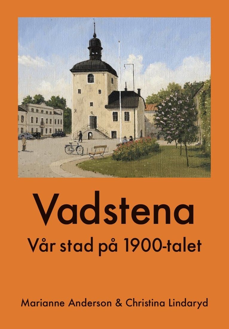 Vadstena : vår stad på 1900-talet