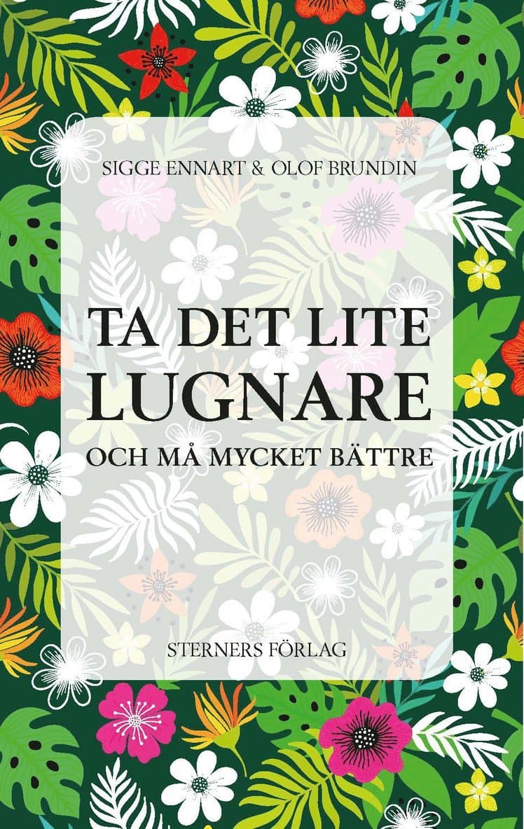 Ta det lite lugnare : och må mycket bättre