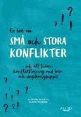 En bok om små och stora konflikter och att träna konfliktlösning med barn- och ungdomsgrupper
