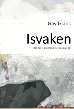 Isvaken : händelser och människor i en svår tid