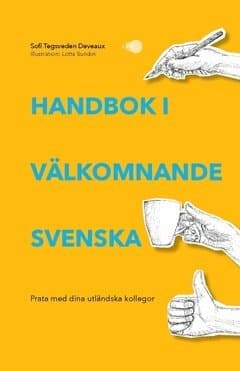 Handbok i välkomnande svenska : prata med dina utländska kollegor