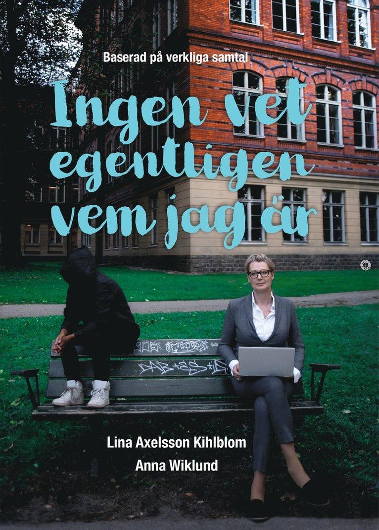 Ingen vet egentligen vem jag är