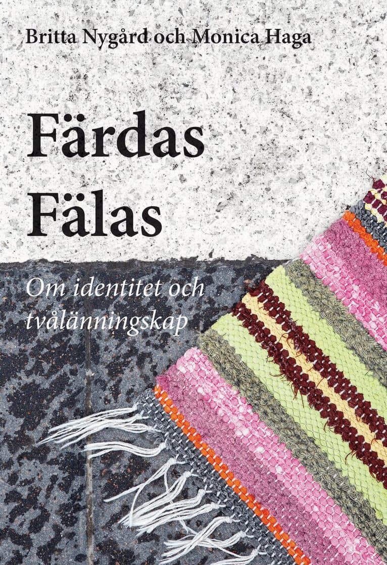 Färdas Fälas : identitet och tvålänningskap