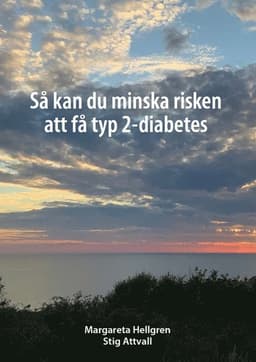 Så kan du minska risken att få typ 2-diabetes