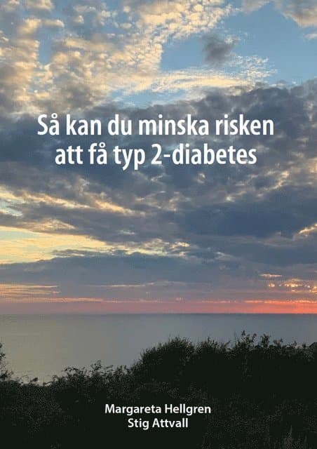 Så kan du minska risken att få typ 2-diabetes
