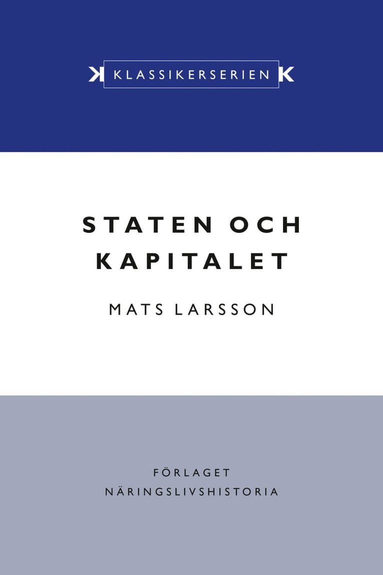 Staten och kapitalet : det svenska finansiella systemet under 1900-talet