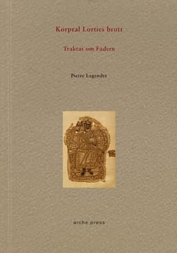 Korpral Lorties brott : traktat om fadern