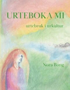 Urteboka Mi : Urtebruk i urkultur