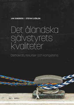 Det åländska självstyrets kvaliteter : demokrati, resurser och kompetens